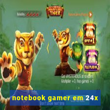 notebook gamer em 24x